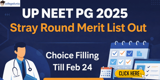 UP NEET PG 2025 Stray Round Merit List Released; Choice Filling Open Till February 24